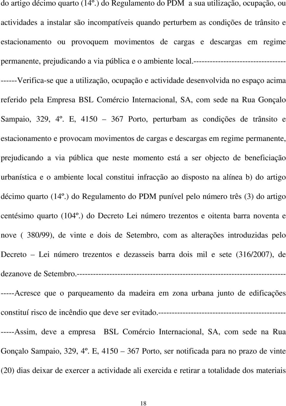 descargas em regime permanente, prejudicando a via pública e o ambiente local.