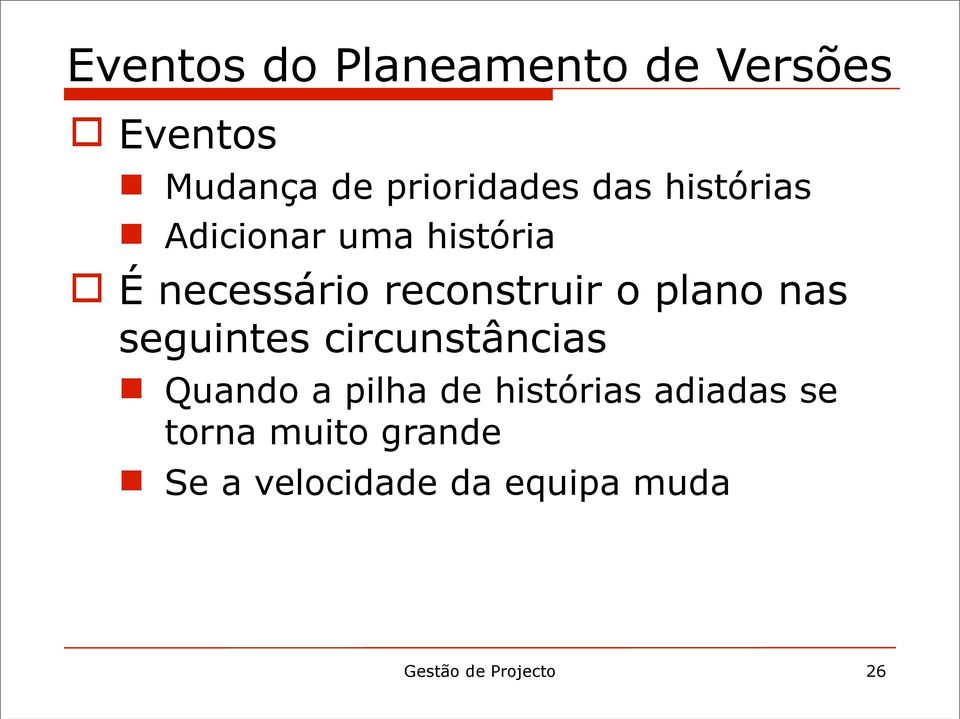 plano nas seguintes circunstâncias Quando a pilha de histórias