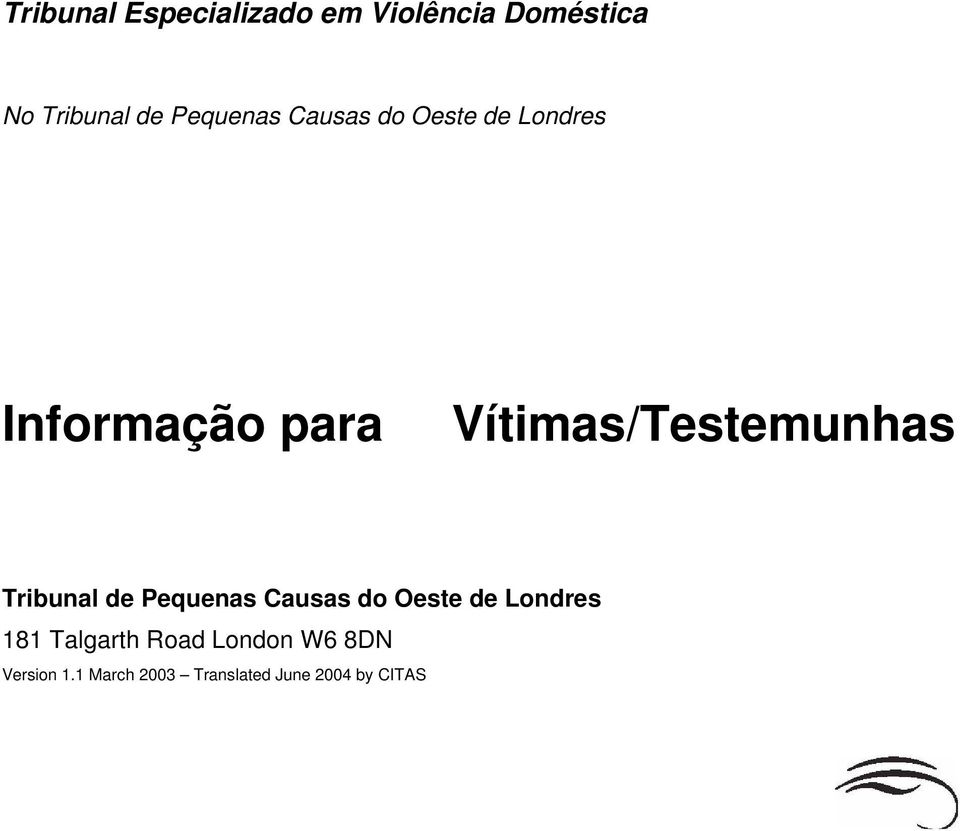 Vítimas/Testemunhas Tribunal de Pequenas Causas do Oeste de