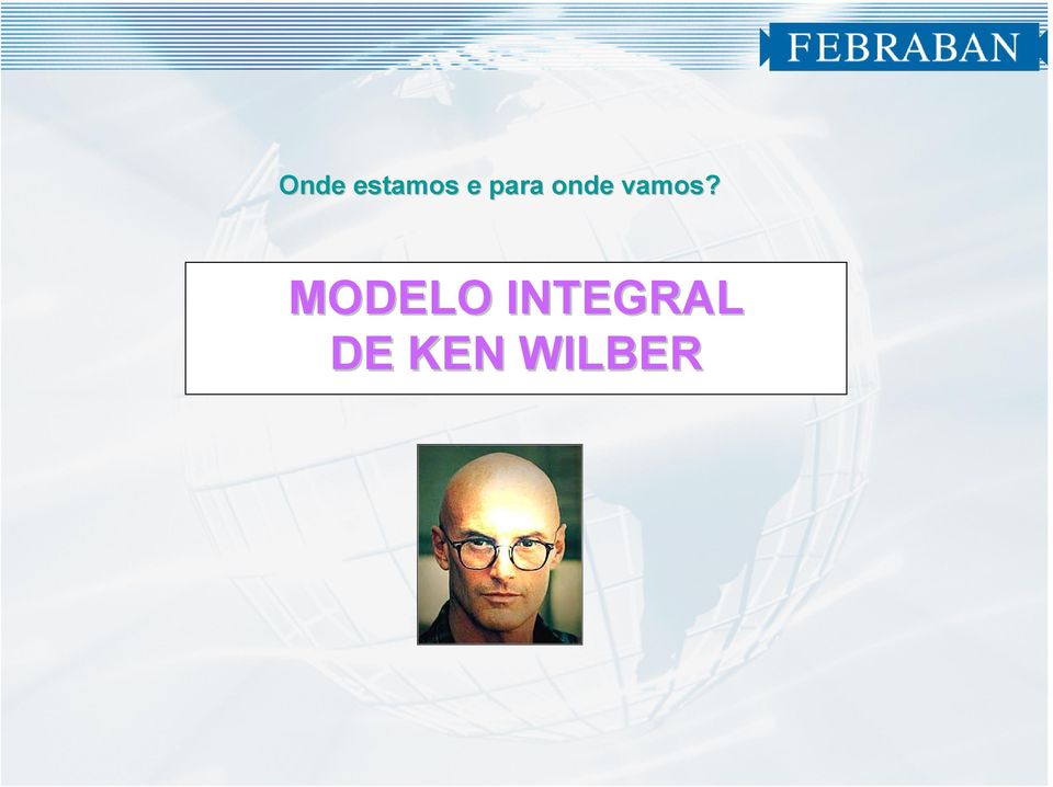 MODELO INTEGRAL