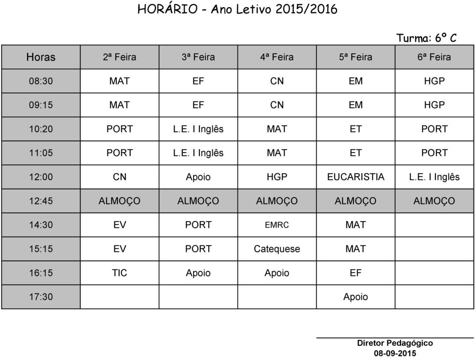 E. I Inglês 14:30 EV PORT EMRC MAT 15:15 EV PORT MAT 16:15 TIC