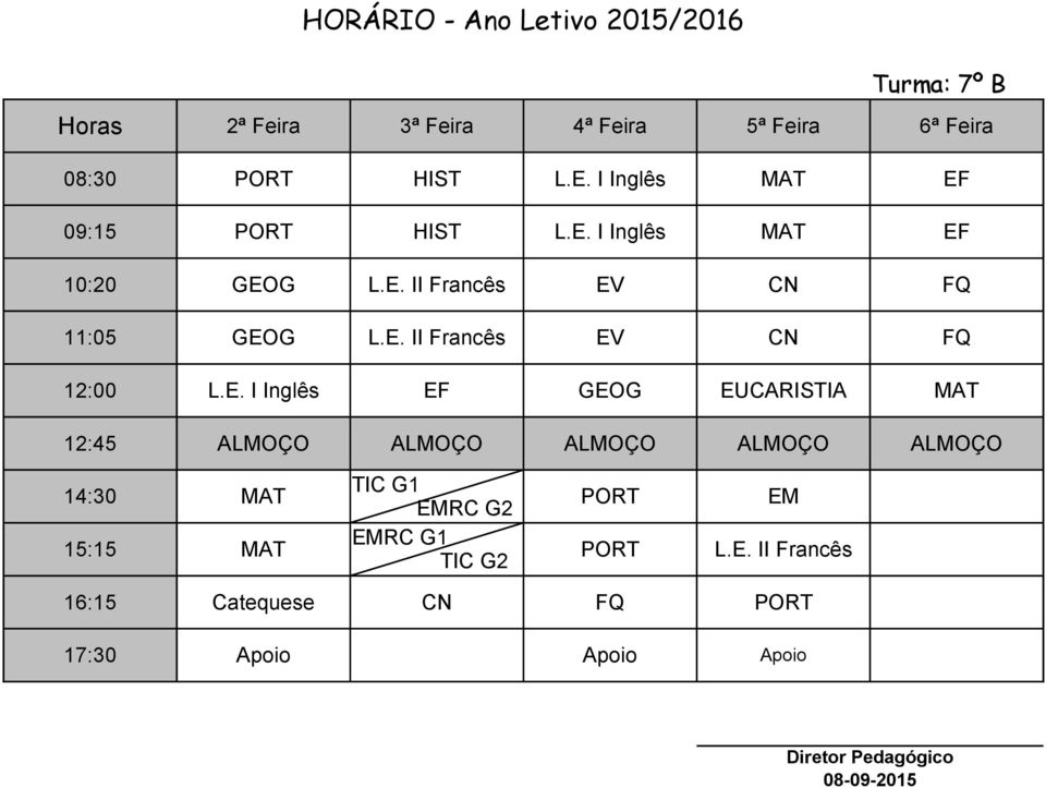 Inglês EF GEOG EUCARISTIA MAT 14:30 MAT EMRC G2 PORT EM 15:15 MAT EMRC G1