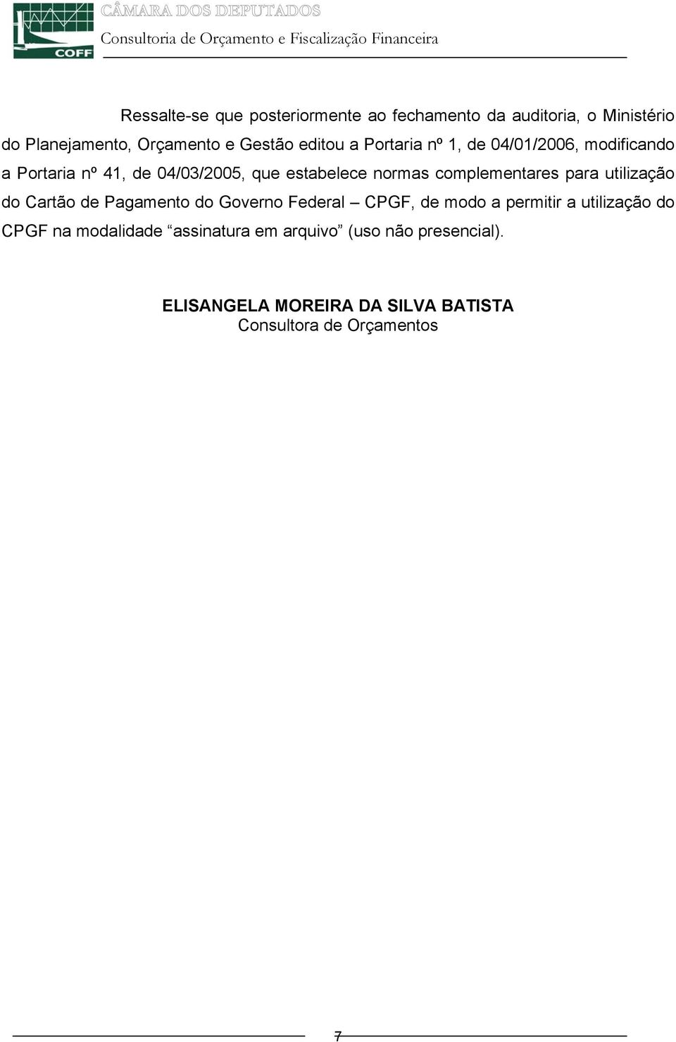 complementares para utilização do Cartão de Pagamento do Governo Federal CPGF, de modo a permitir a utilização do