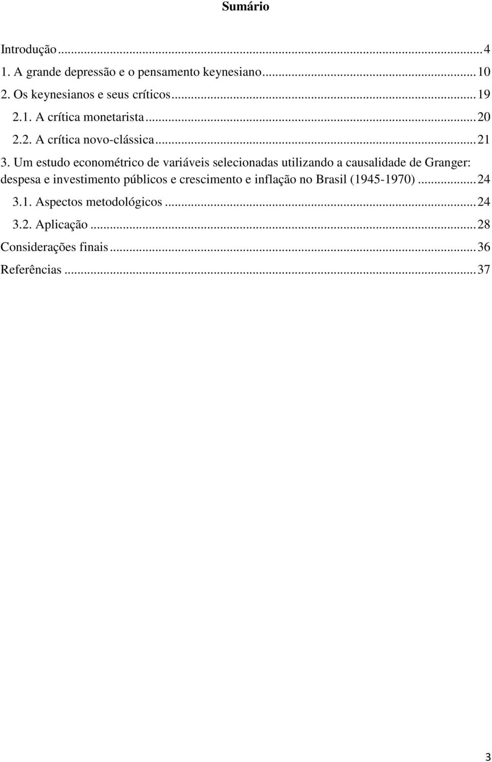 Um estudo econométrico de variáveis selecionadas utilizando a causalidade de Granger: despesa e investimento