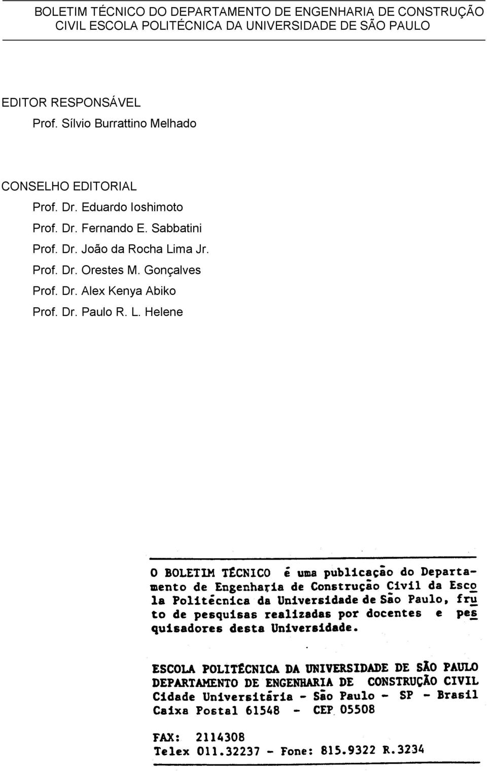 Sílvio Burrattino Melhado CONSELHO EDITORIAL Prof. Dr. Eduardo Ioshimoto Prof. Dr. Fernando E.