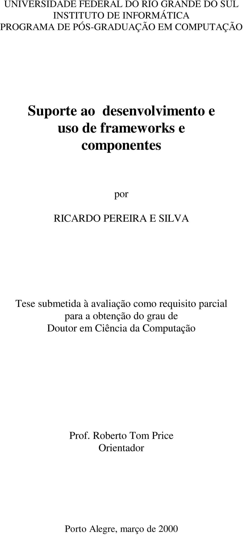 por RICARDO PEREIRA E SILVA Tese submetida à avaliação como requisito parcial para a