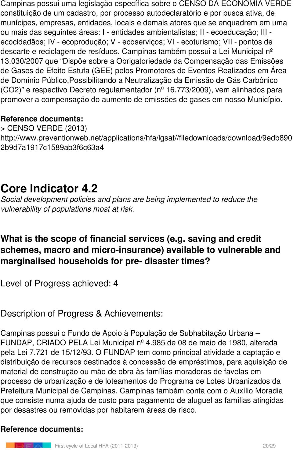 de descarte e reciclagem de resíduos. Campinas também possui a Lei Municipal nº 13.