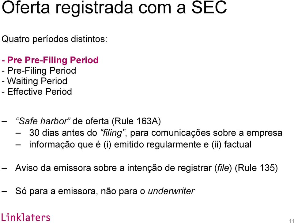 para comunicações sobre a empresa informação que é (i) emitido regularmente e (ii) factual Aviso