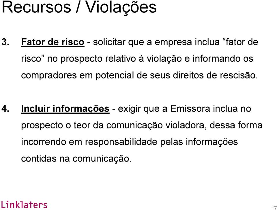 violação e informando os compradores em potencial de seus direitos de rescisão. 4.