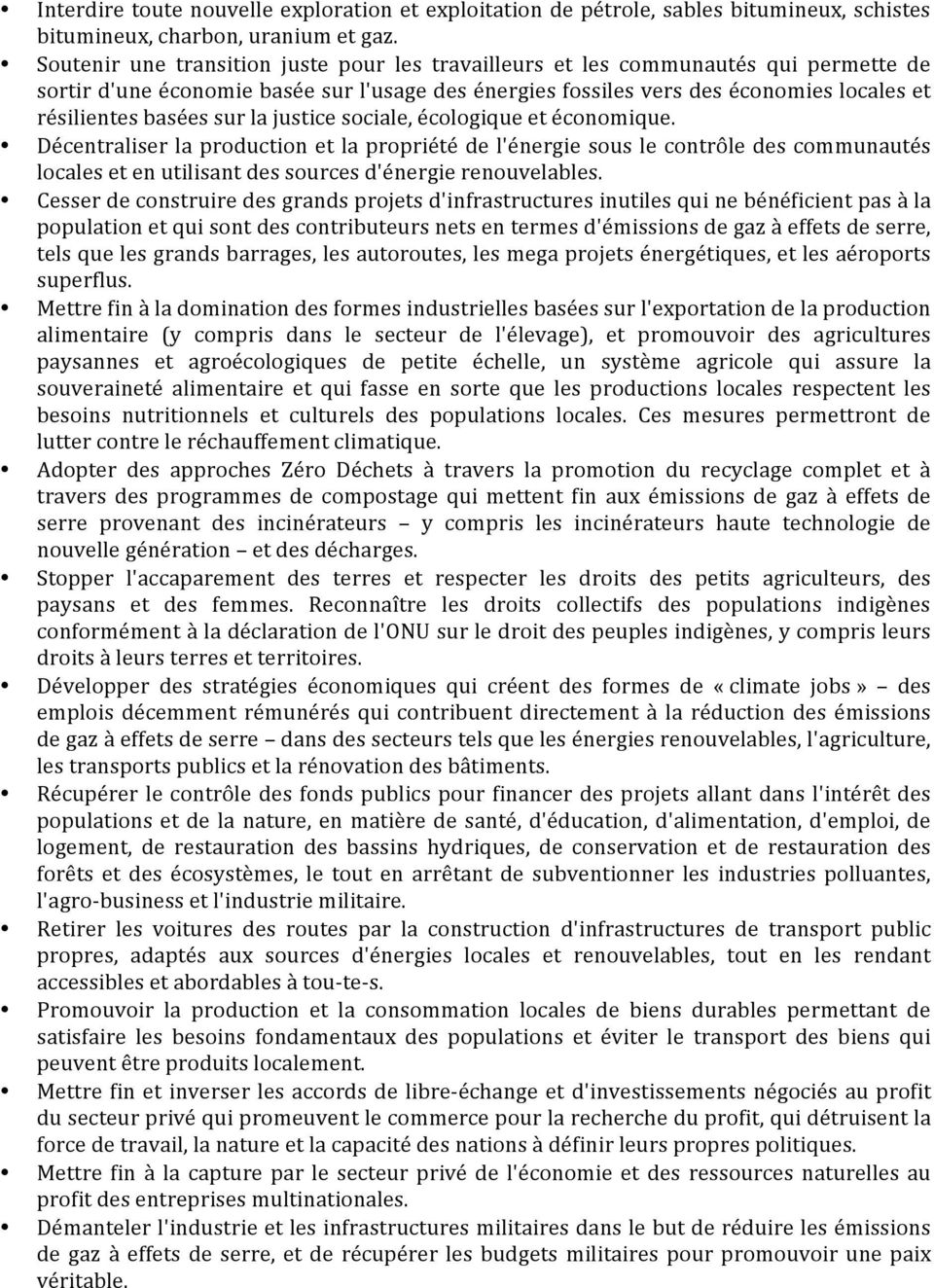 sur la justice sociale, écologique et économique. Décentraliser la production et la propriété de l'énergie sous le contrôle des communautés locales et en utilisant des sources d'énergie renouvelables.