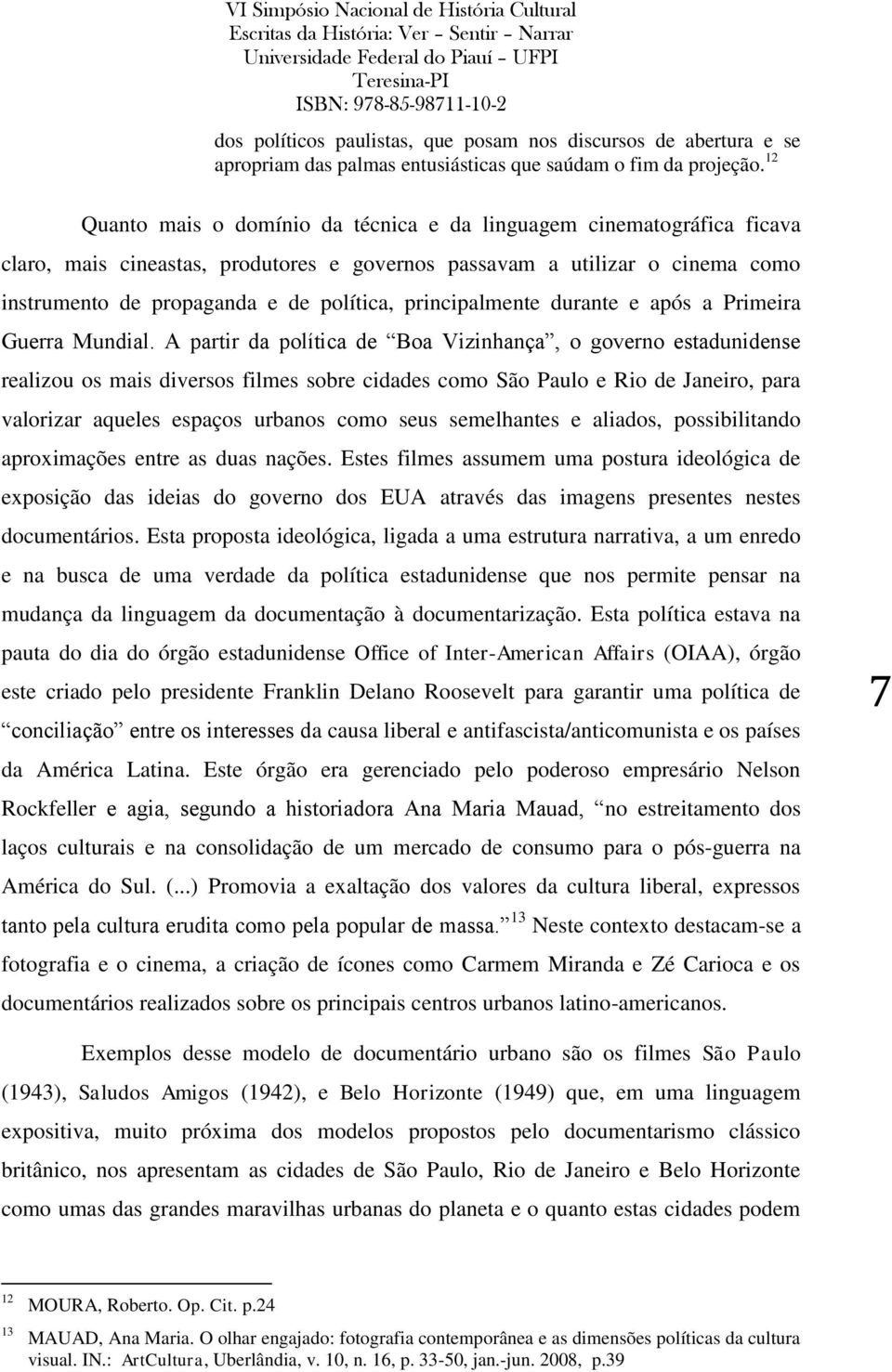 principalmente durante e após a Primeira Guerra Mundial.