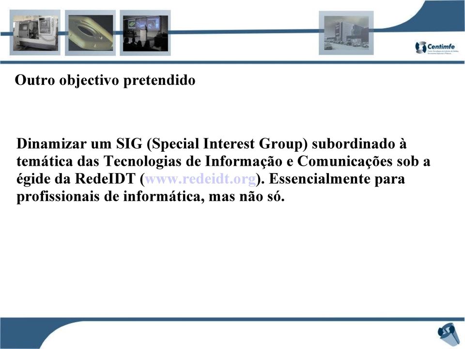 Informação e Comunicações sob a égide da RedeIDT (www.
