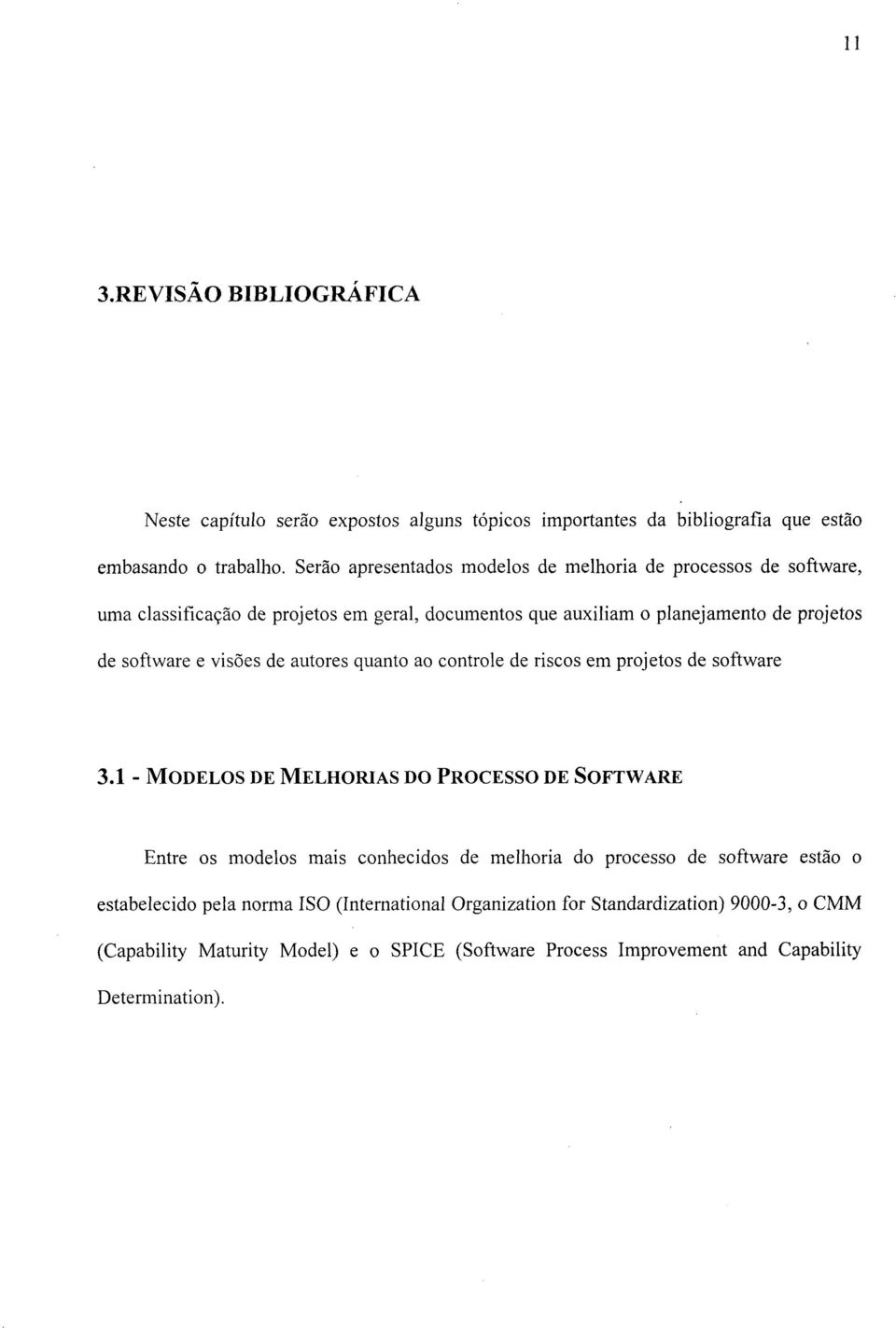 visões de autores quanto ao controle de riscos em projetos de software 3.