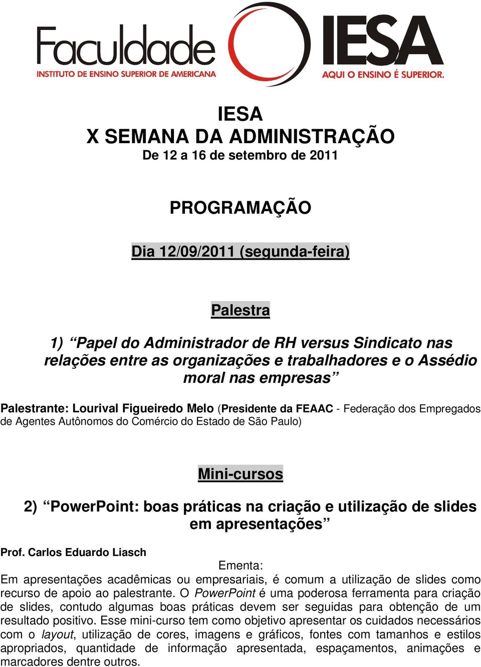 2) PowerPoint: boas práticas na criação e utilização de slides em apresentações Prof.