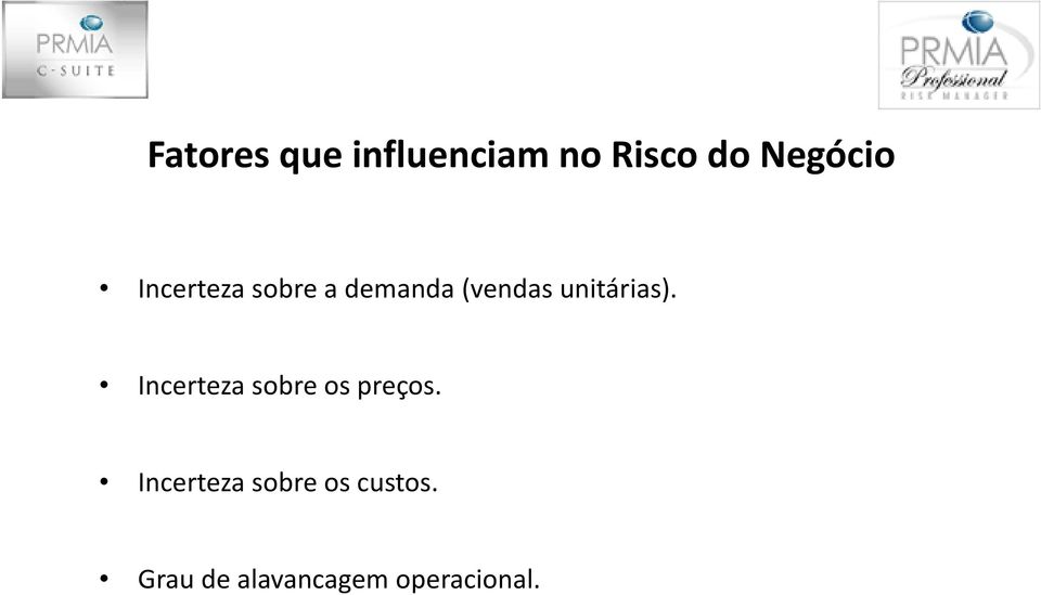 unitárias). Incerteza sobre os preços.