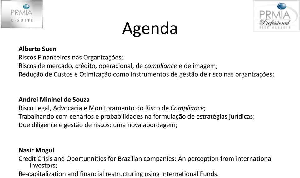 Trabalhando com cenários e probabilidades na formulação de estratégias jurídicas; Due diligence e gestão de riscos: uma nova abordagem; Nasir Mogul Credit