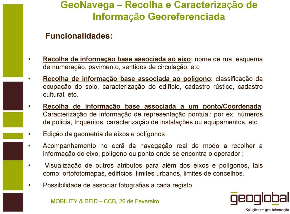 Recolha de informação base associada a um ponto/coordenada: Caracterização de informação de representação pontual: por ex.