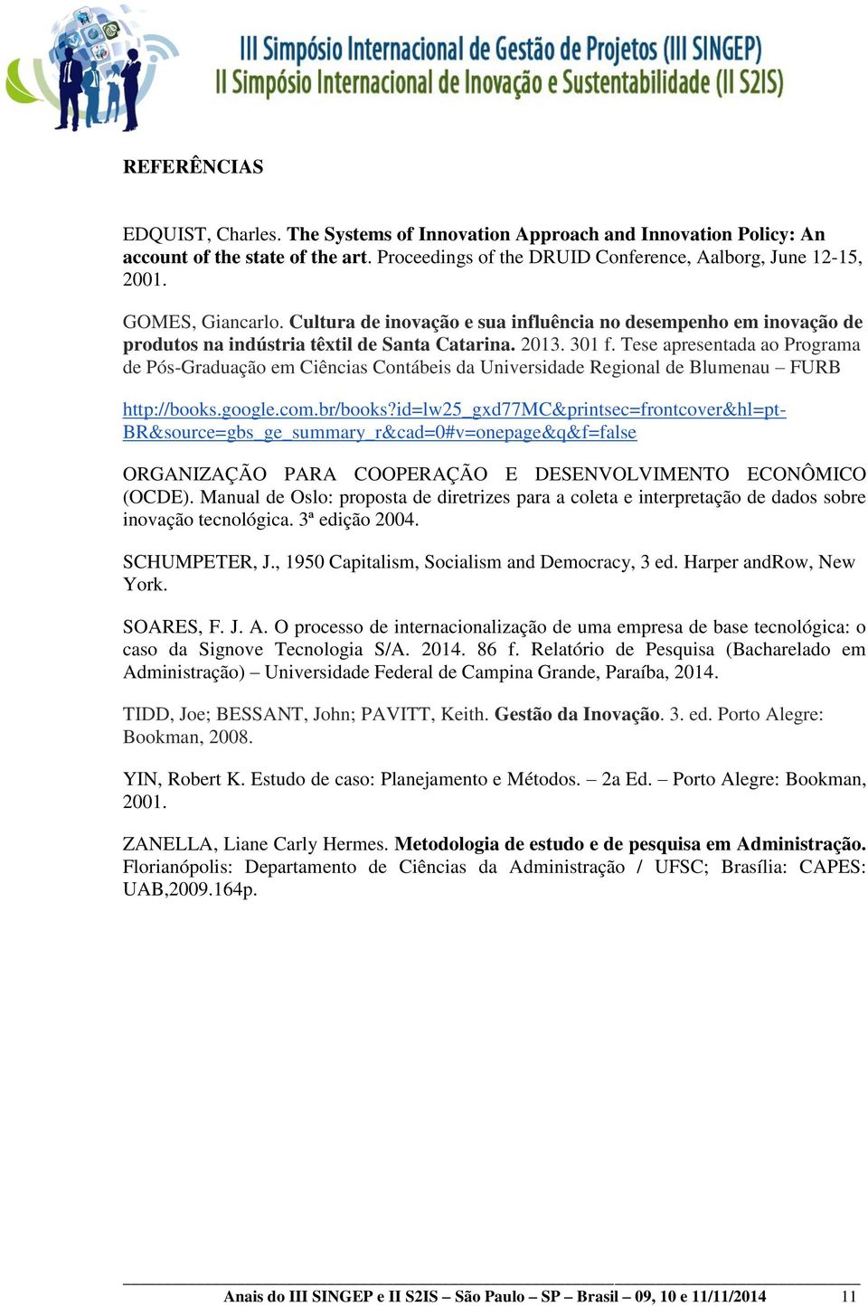 Tese apresentada ao Programa de Pós-Graduação em Ciências Contábeis da Universidade Regional de Blumenau FURB http://books.google.com.br/books?