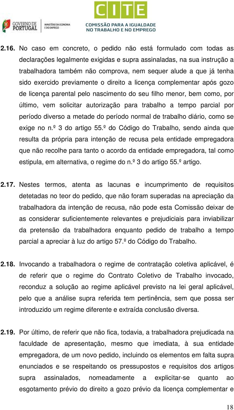 tempo parcial por período diverso a metade do período normal de trabalho diário, como se exige no n.º 3 do artigo 55.