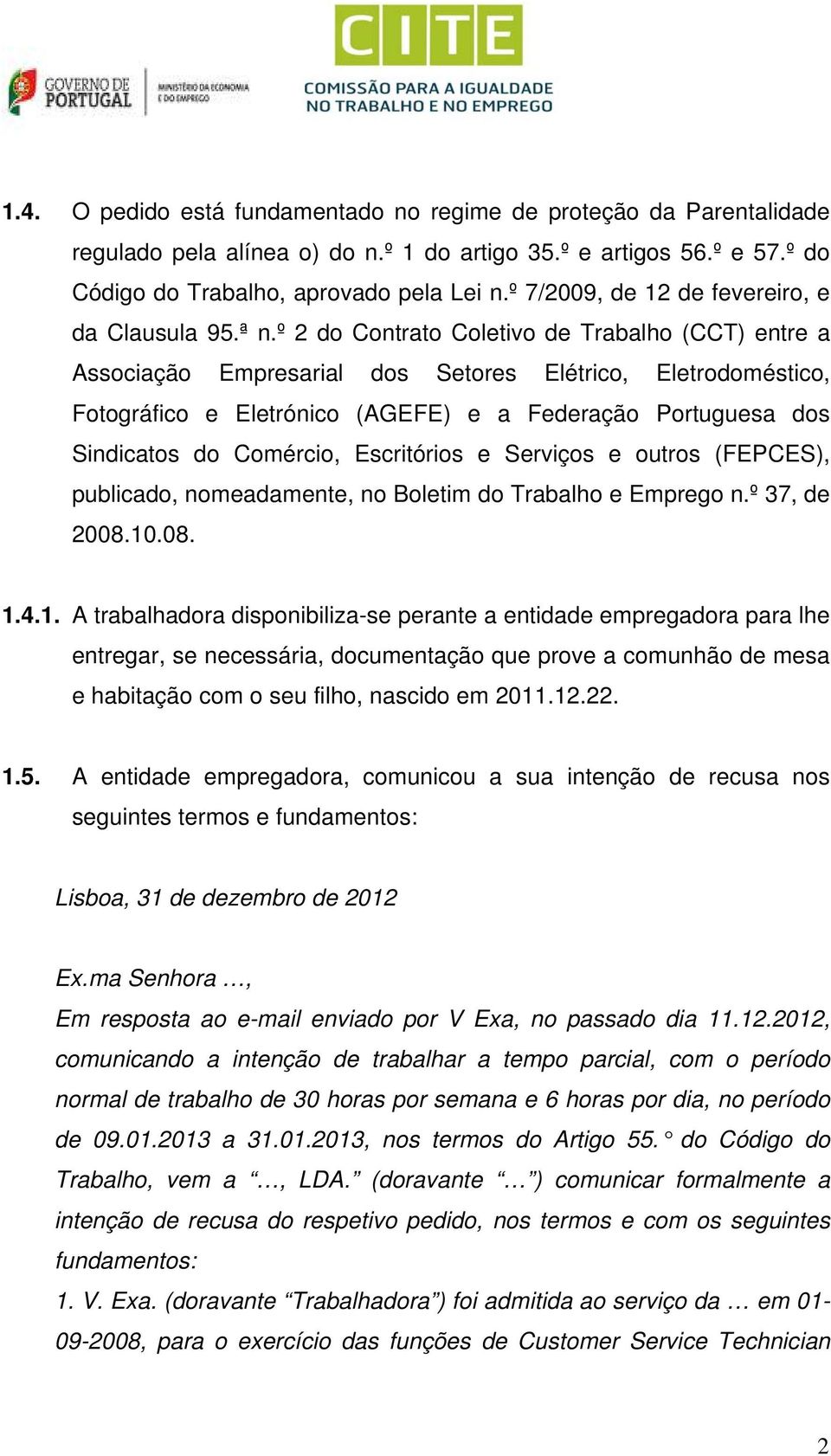 º 2 do Contrato Coletivo de Trabalho (CCT) entre a Associação Empresarial dos Setores Elétrico, Eletrodoméstico, Fotográfico e Eletrónico (AGEFE) e a Federação Portuguesa dos Sindicatos do Comércio,