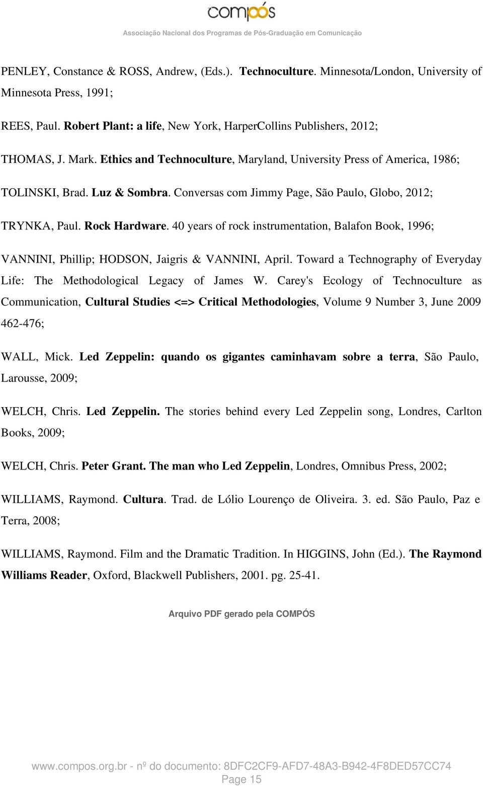 40 years of rock instrumentation, Balafon Book, 1996; VANNINI, Phillip; HODSON, Jaigris & VANNINI, April. Toward a Technography of Everyday Life: The Methodological Legacy of James W.
