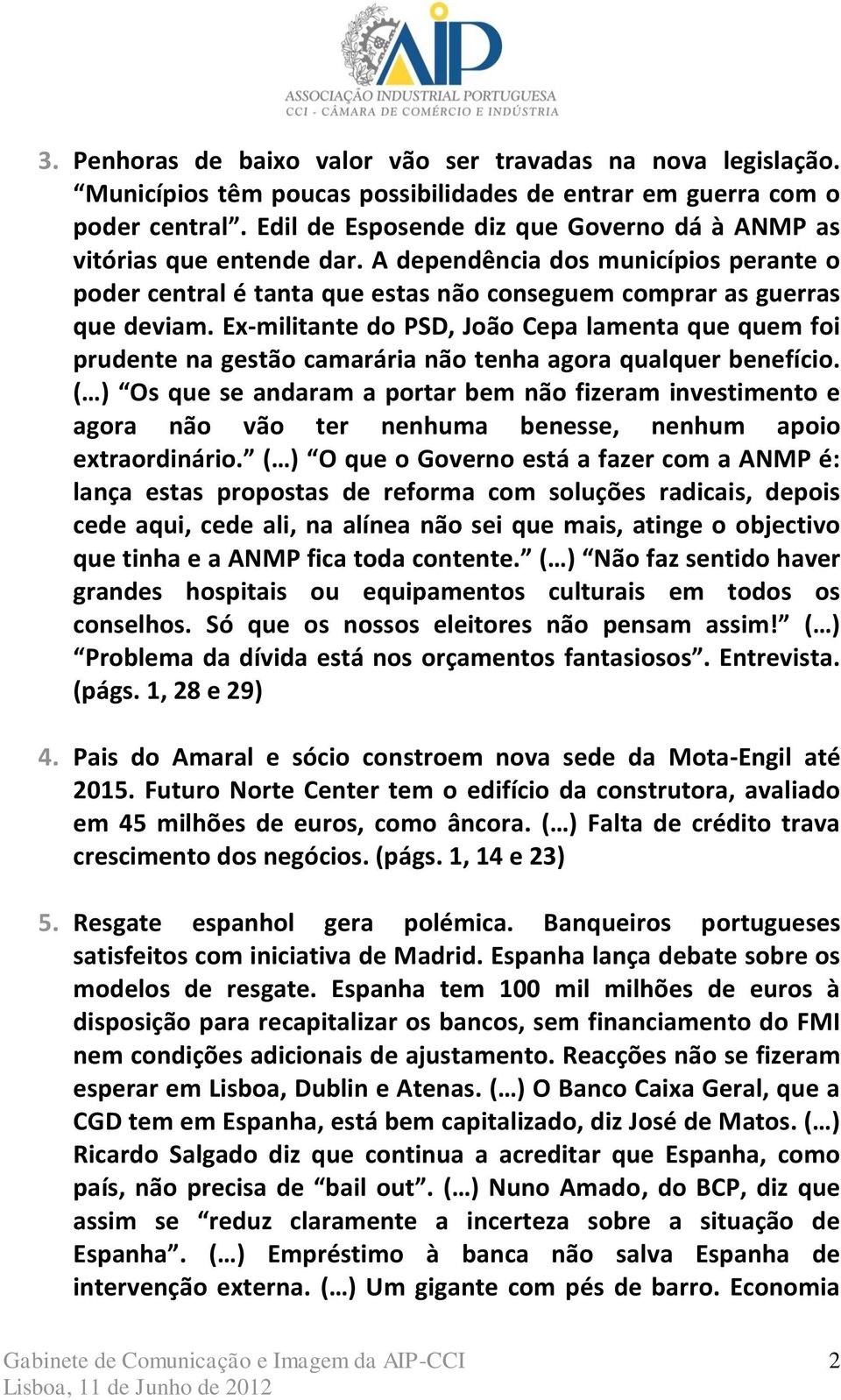 Ex-militante do PSD, João Cepa lamenta que quem foi prudente na gestão camarária não tenha agora qualquer benefício.