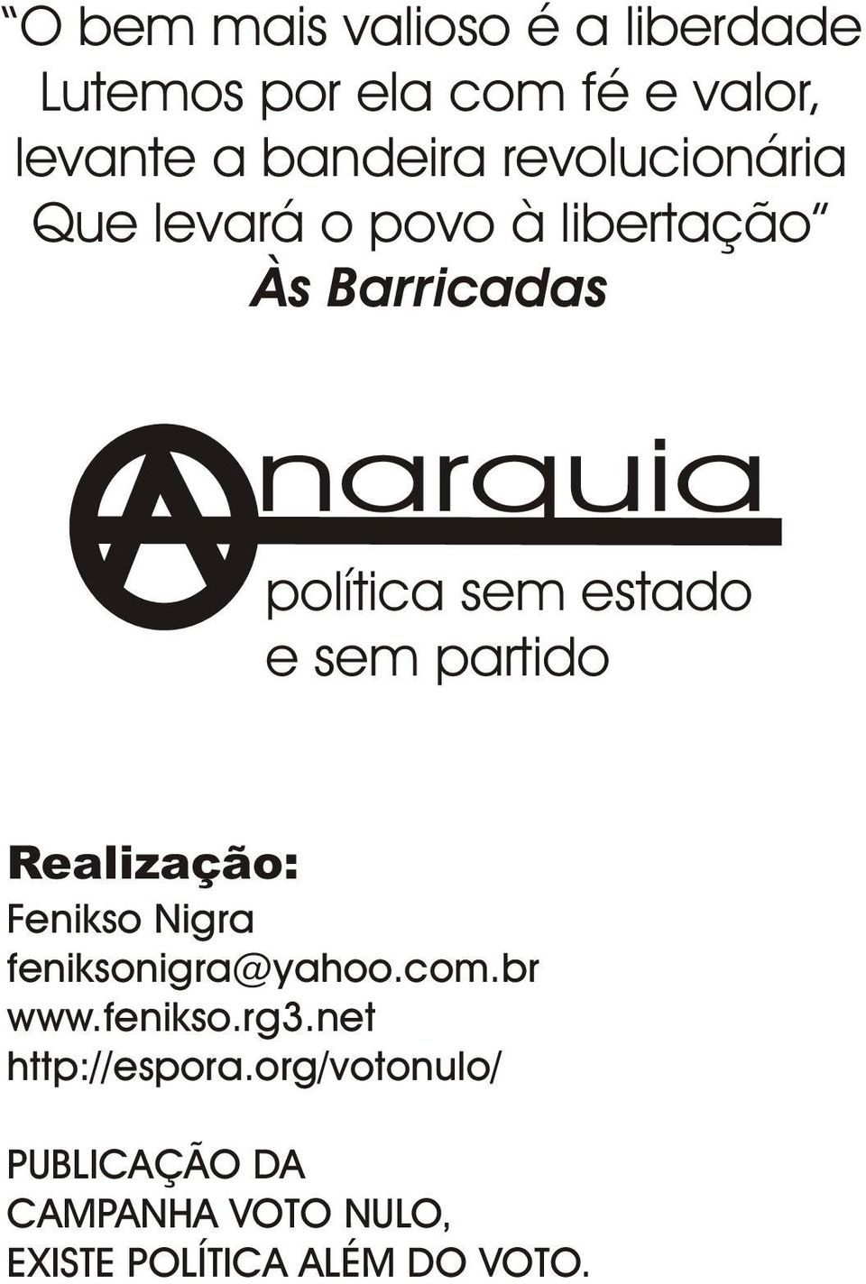 e sem partido Realização: Fenikso Nigra feniksonigra@yahoo.com.br www.fenikso.rg3.