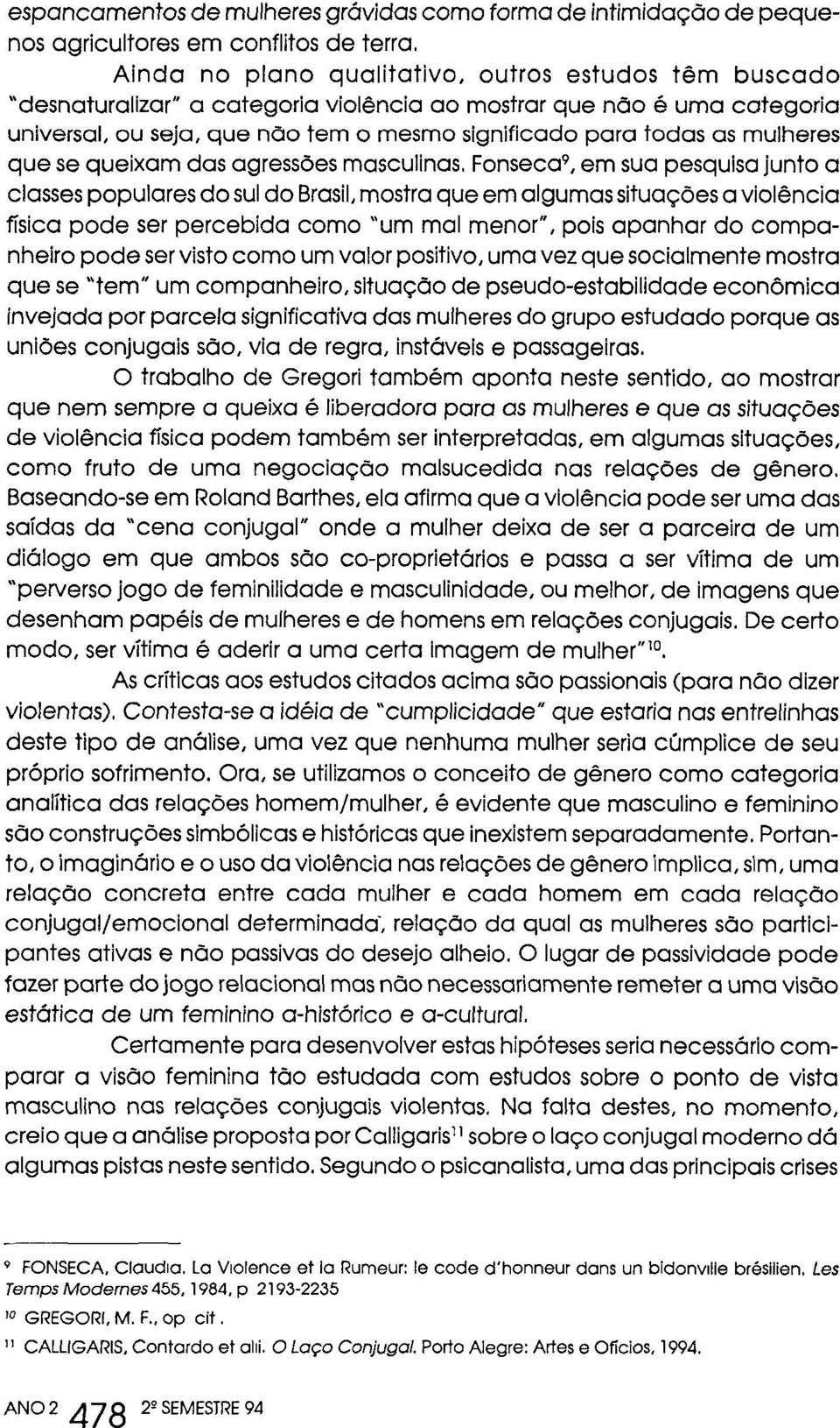 mulheres que se queixam das agressões masculinas.