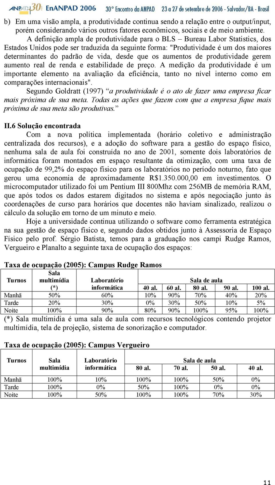 que os aumentos de produtividade gerem aumento real de renda e estabilidade de preço.