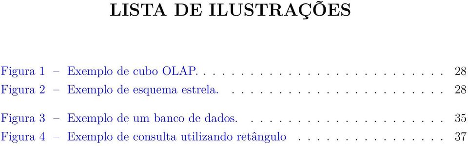 ....................... 28 Figura 3 Exemplo de um banco de dados.