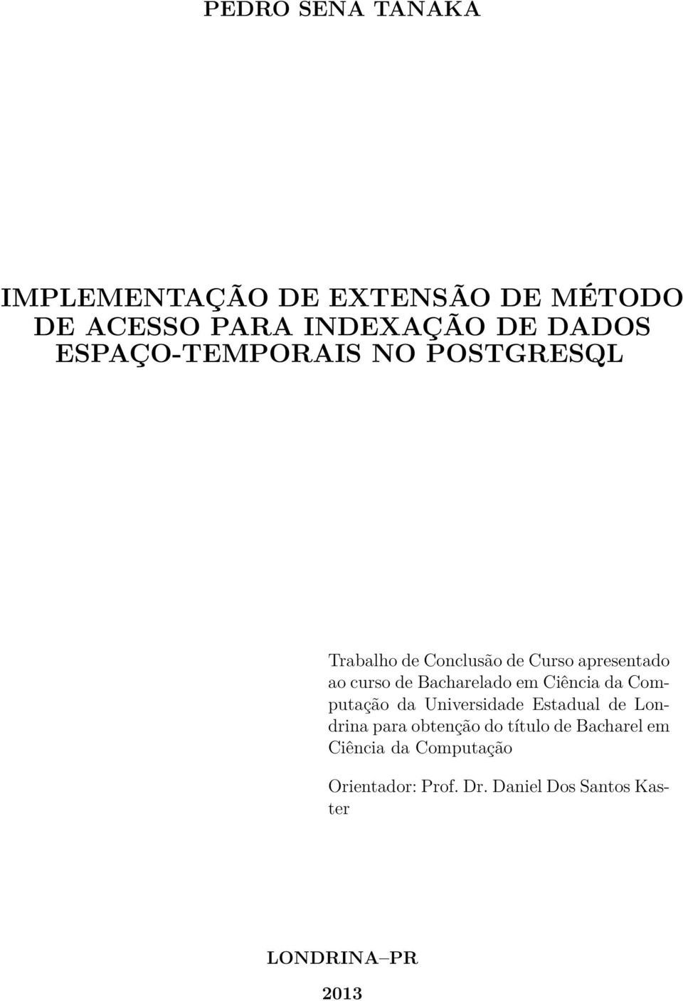 Bacharelado em Ciência da Computação da Universidade Estadual de Londrina para obtenção do