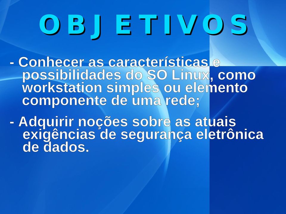 ou elemento componente de uma rede; - Adquirir noções