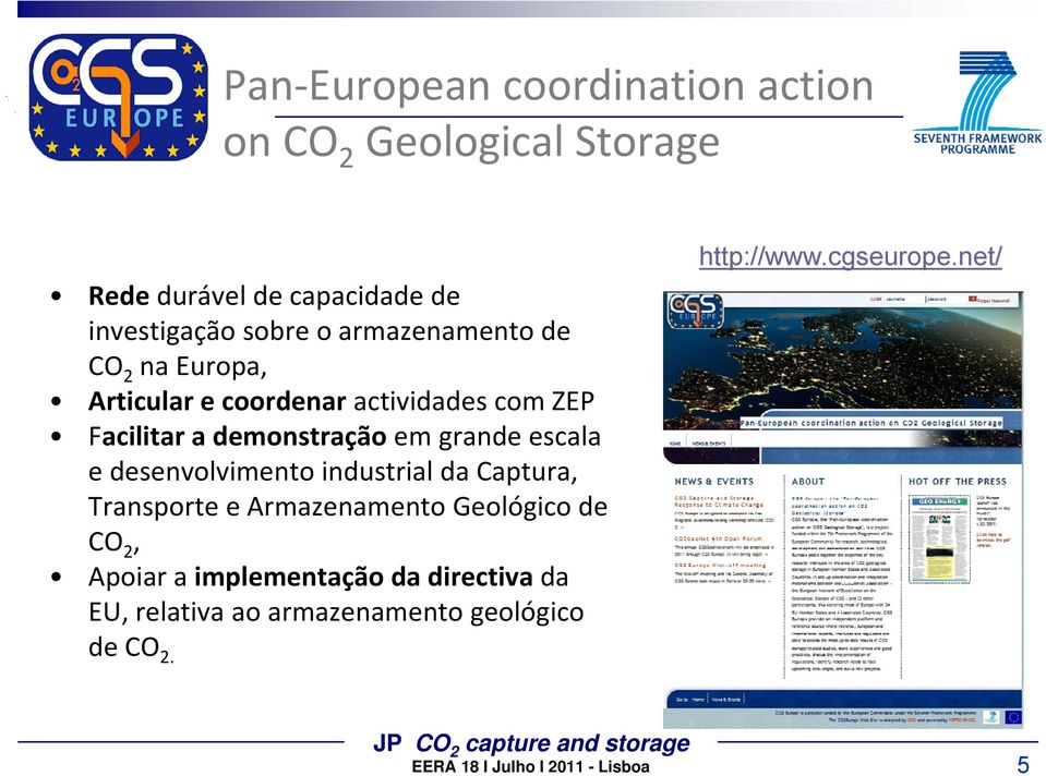 grande escala e desenvolvimento industrial da Captura, Transporte e Armazenamento Geológico de CO 2, Apoiar