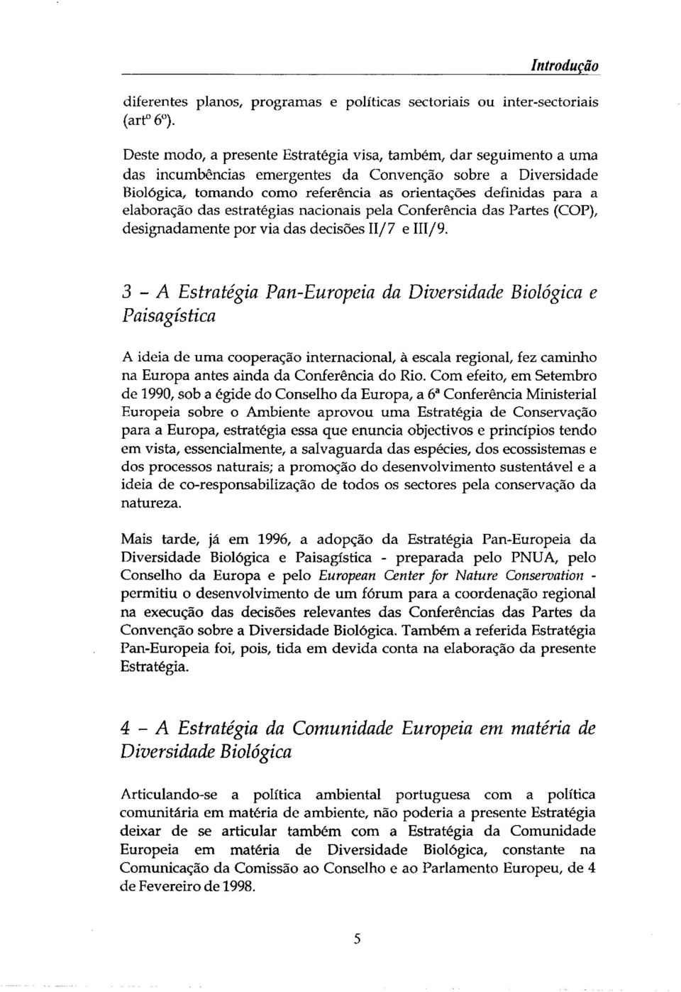 elabora_go das estrat_gias nacionais pela Confer_ncia clas Partes (COP), designadamente por via das decis6es II/7 e III/9.