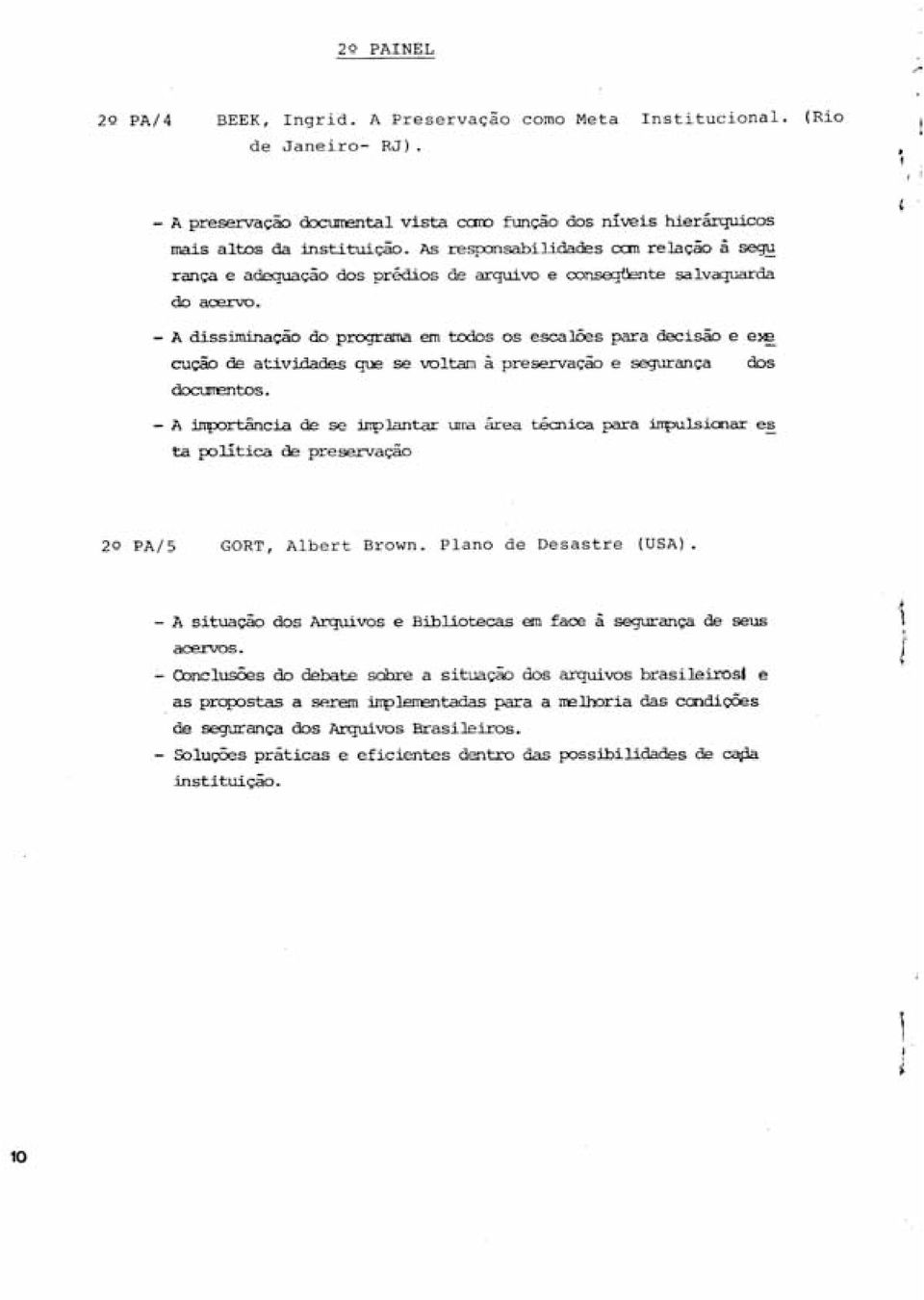 A dissiminação do programa em todos os escalões para decisão e e dos ação de atividadeç gcie se voltam ã preçervação e segurança docunwtos.