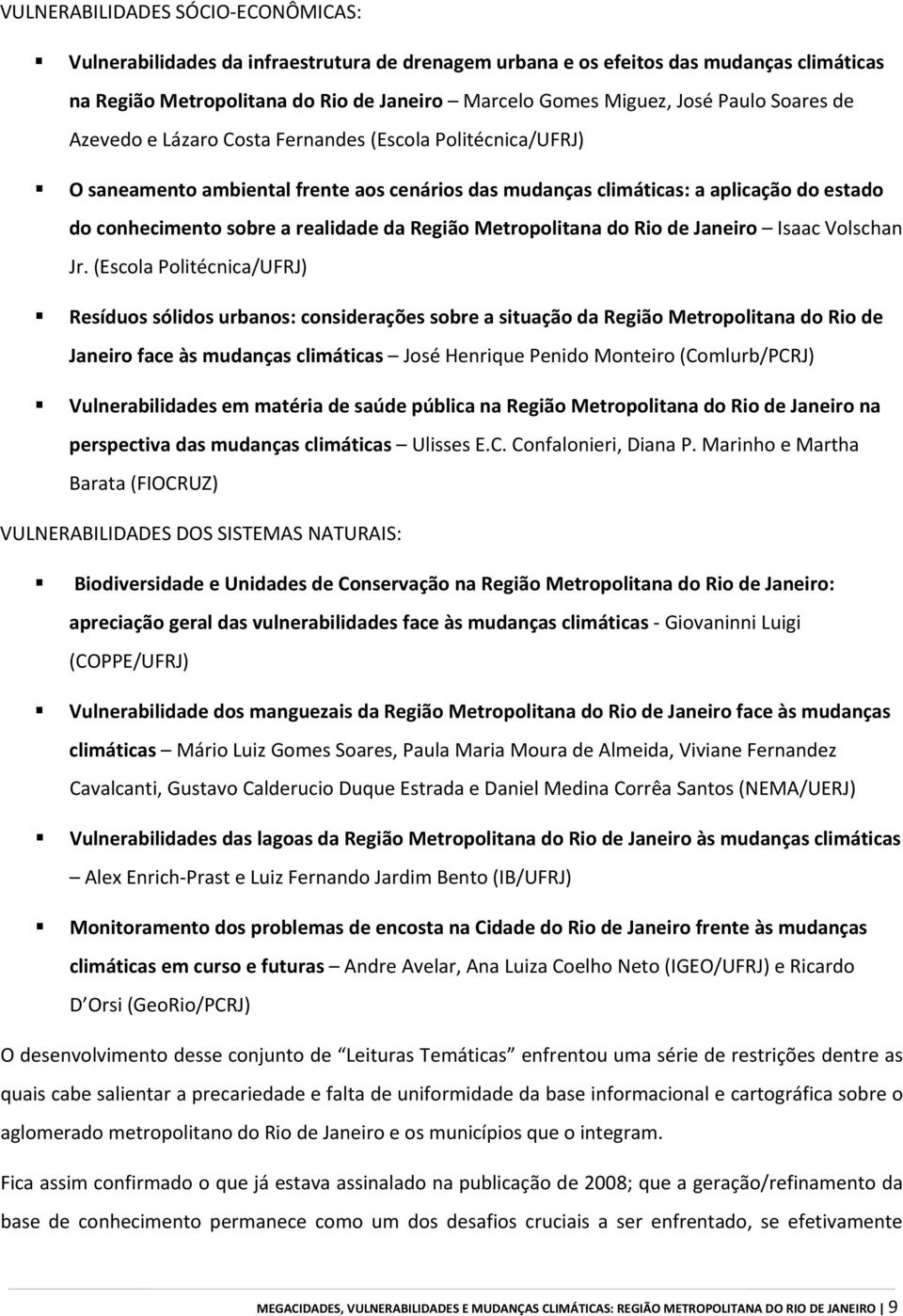 da Região Metropolitana do Rio de Janeiro Isaac Volschan Jr.