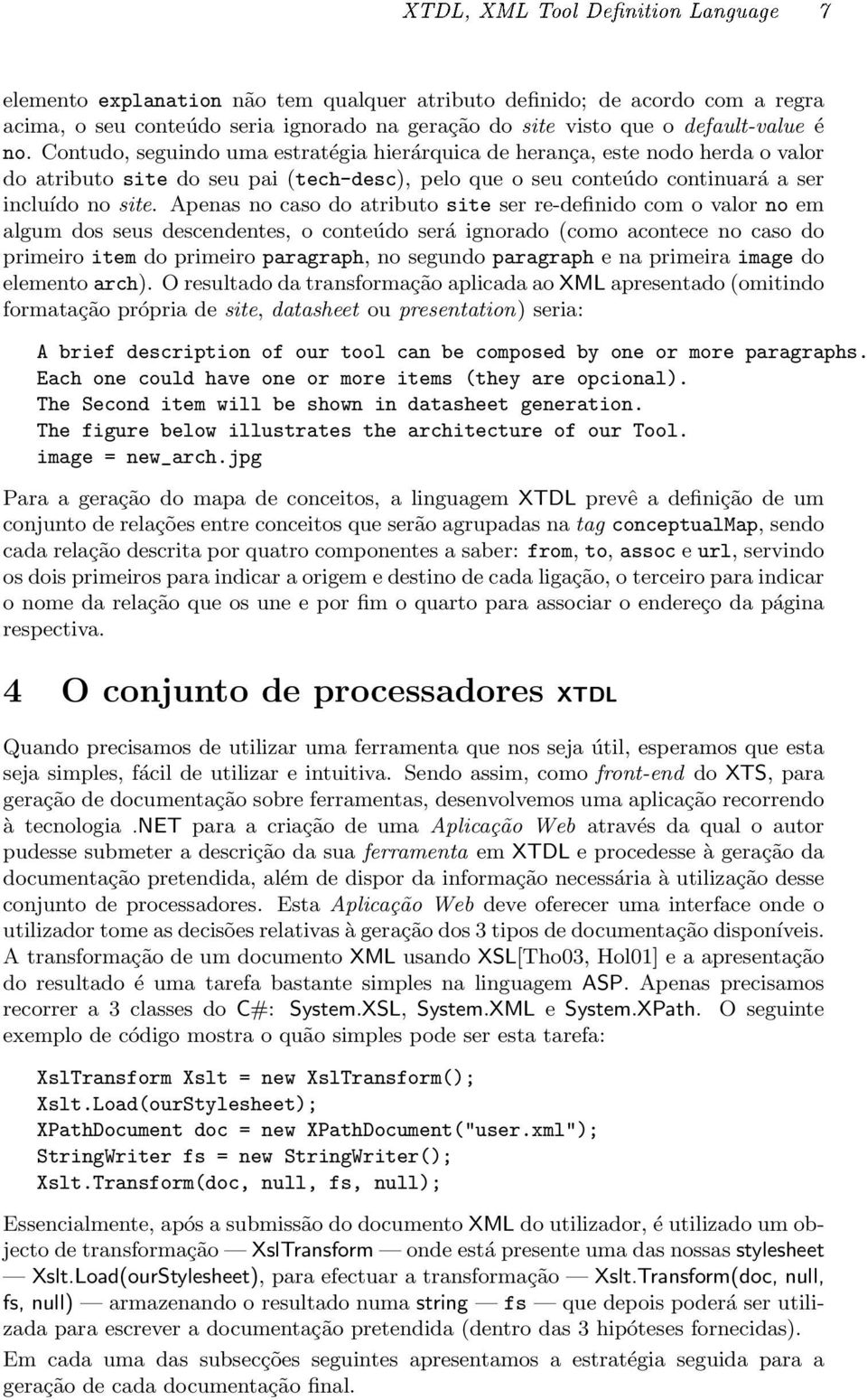 Apenas no caso do atributo site ser re-definido com o valor no em algum dos seus descendentes, o conteúdo será ignorado (como acontece no caso do primeiro item do primeiro paragraph, no segundo