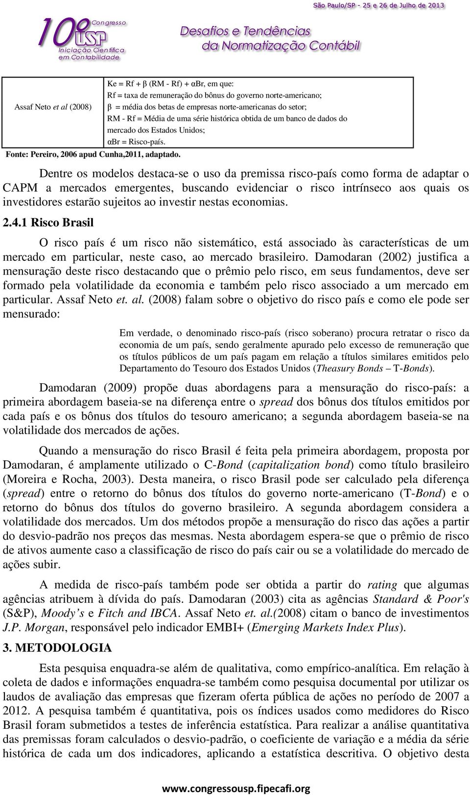 obtida de um banco de dados do mercado dos Estados Unidos; αbr = Risco-país.