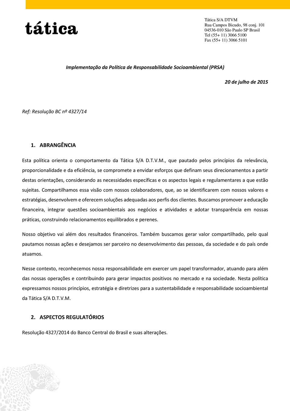 necessidades específicas e os aspectos legais e regulamentares a que estão sujeitas.