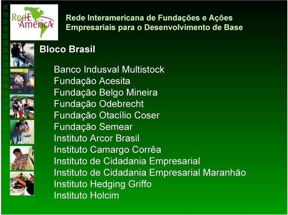 Arcor Brasil Instituto Camargo Corrêa Instituto de Cidadania Empresarial