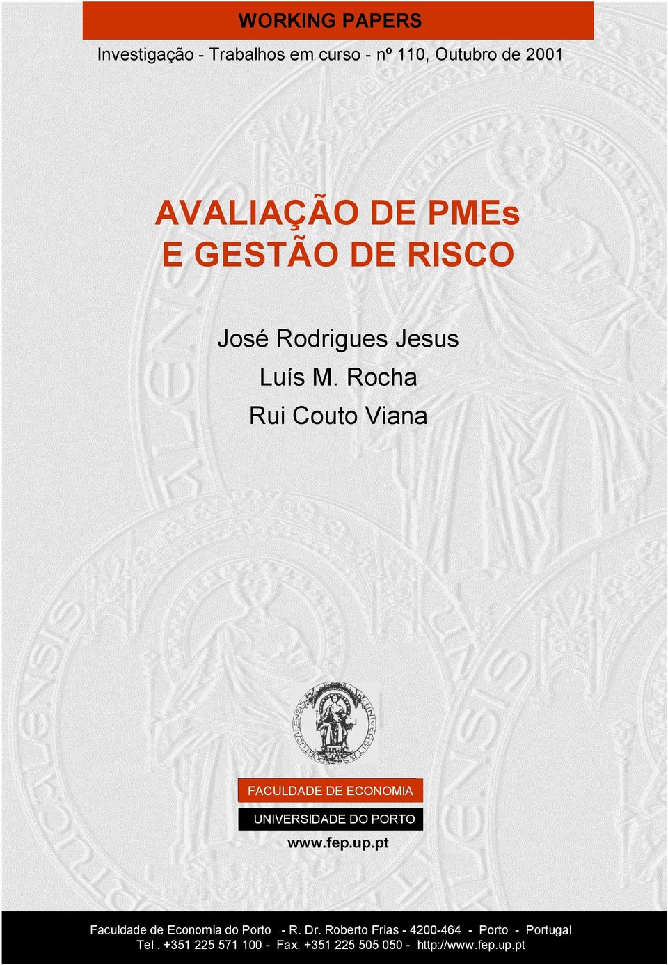 Rocha Rui Couto Viana FACULDADE DE ECONOMIA UNIVERSIDADE DO PORTO www.fep.up.