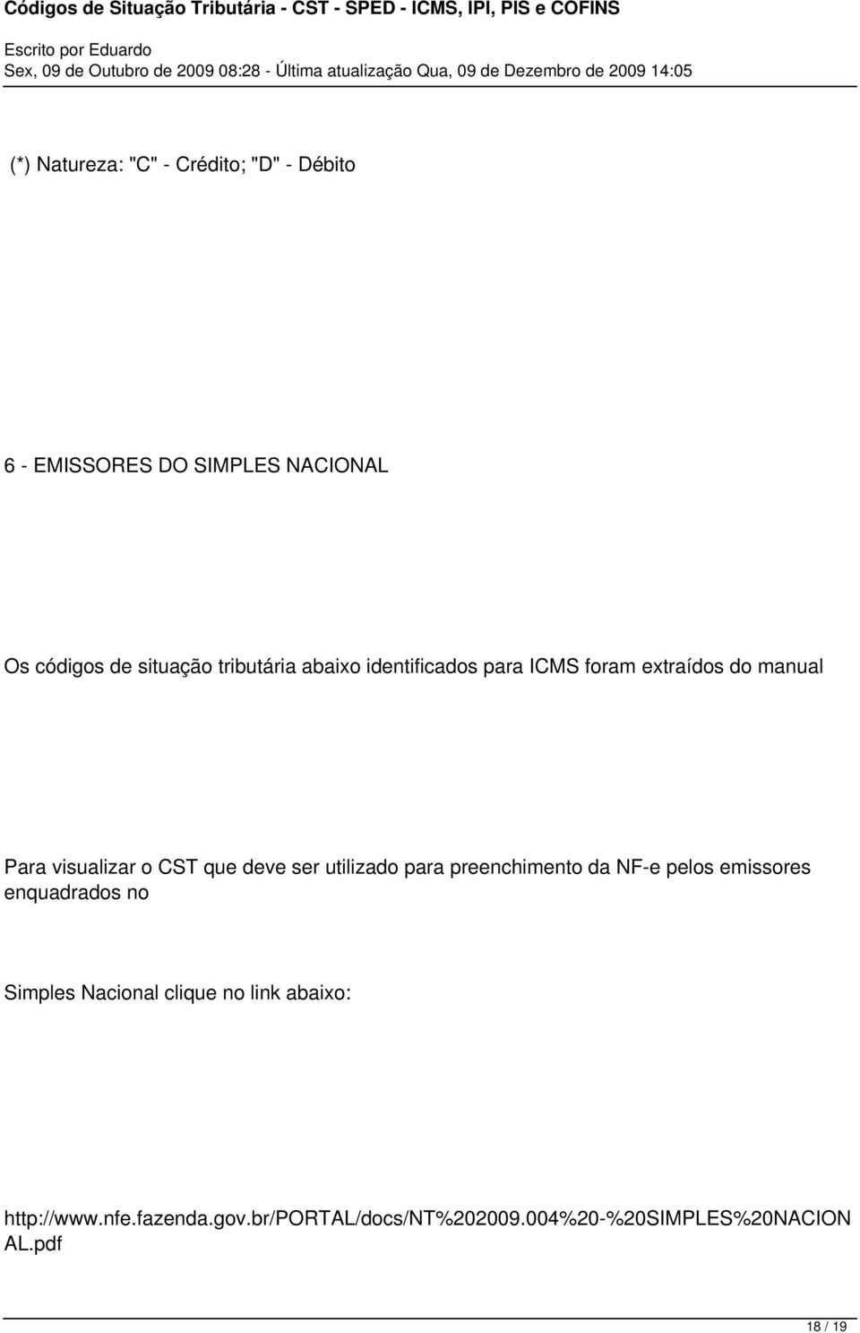 ser utilizado para preenchimento da NF-e pelos emissores enquadrados no Simples Nacional clique no