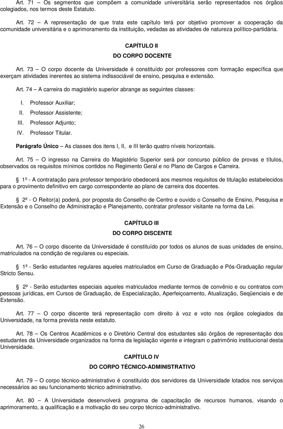 político-partidária. CAPÍTULO II DO CORPO DOCENTE Art.