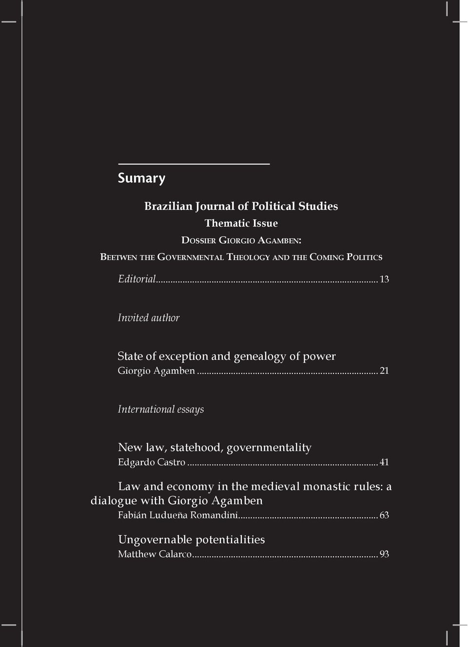 .. 21 International essays New law, statehood, governmentality Edgardo Castro.