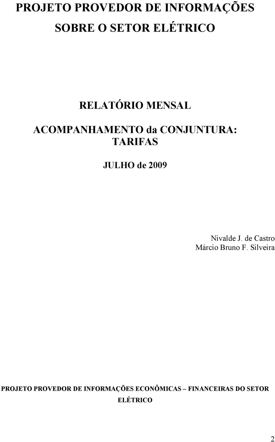 de 2009 Nivalde J. de Castro Márcio Bruno F.