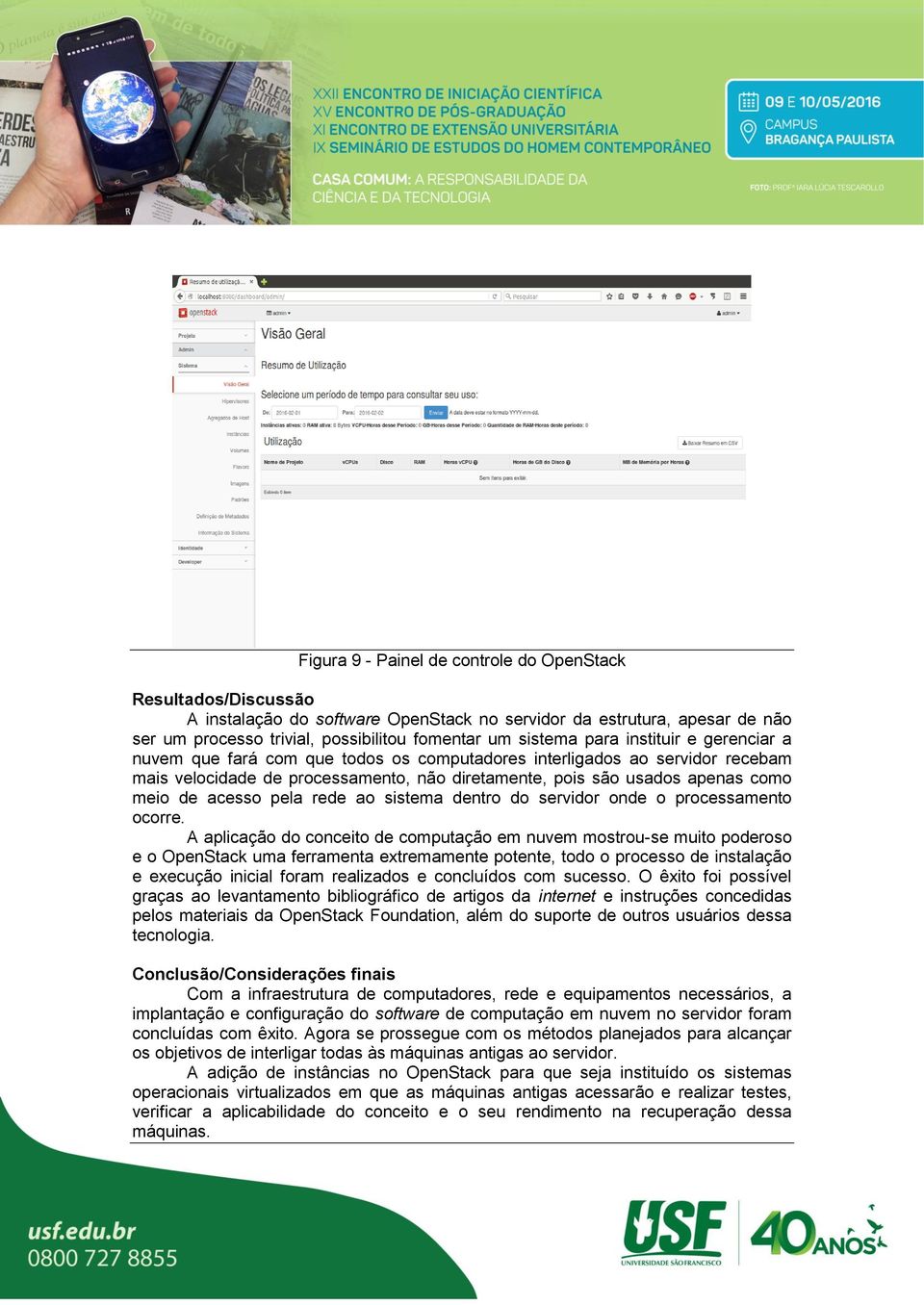 acesso pela rede ao sistema dentro do servidor onde o processamento ocorre.