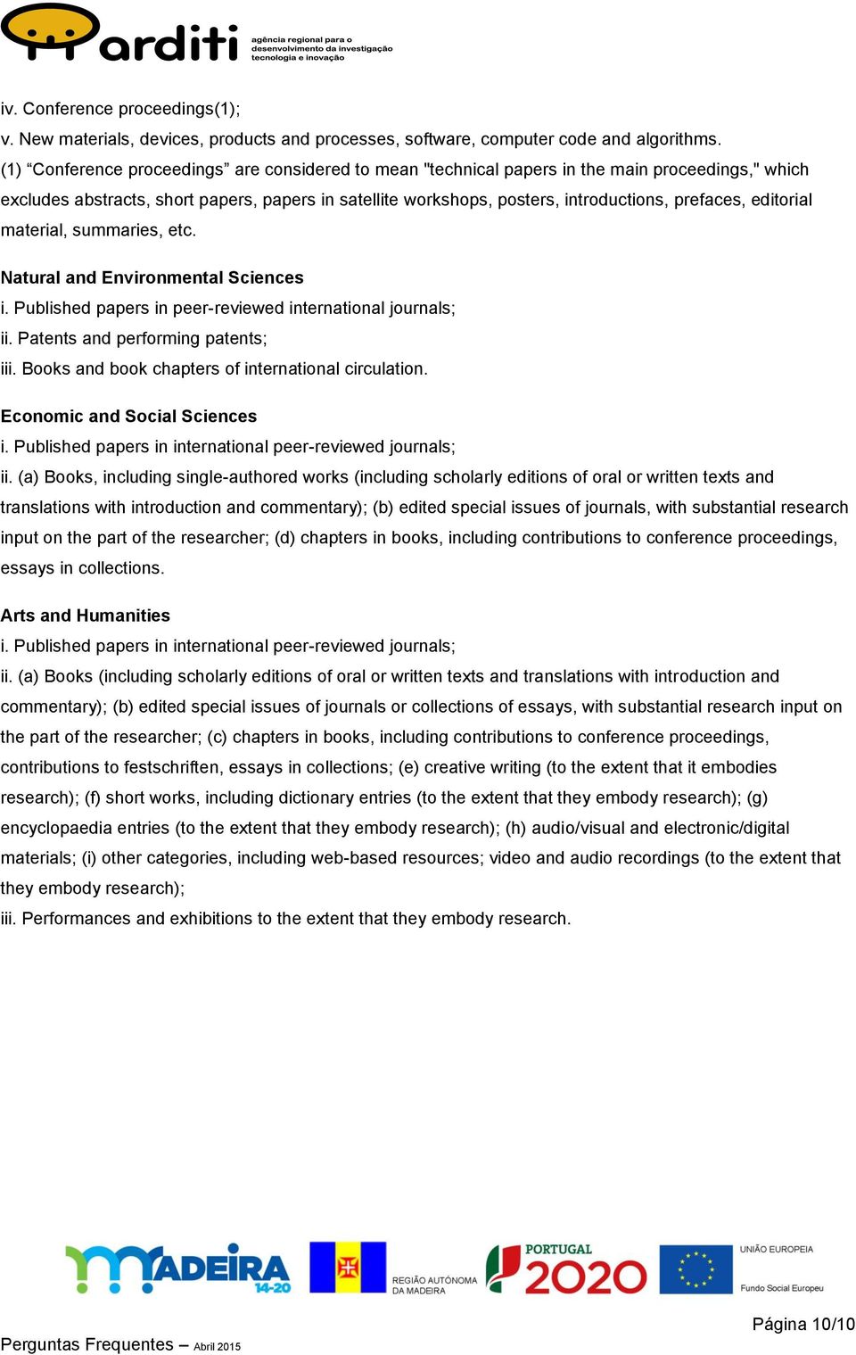 editorial material, summaries, etc. Natural and Environmental Sciences i. Published papers in peer-reviewed international journals; ii. Patents and performing patents; iii.