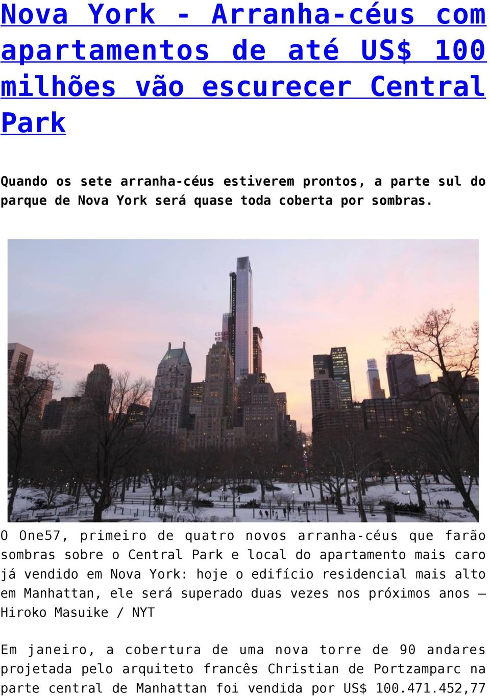 O One57, primeiro de quatro novos arranha-céus que farão sombras sobre o Central Park e local do apartamento mais caro já vendido em Nova York: hoje o edifício