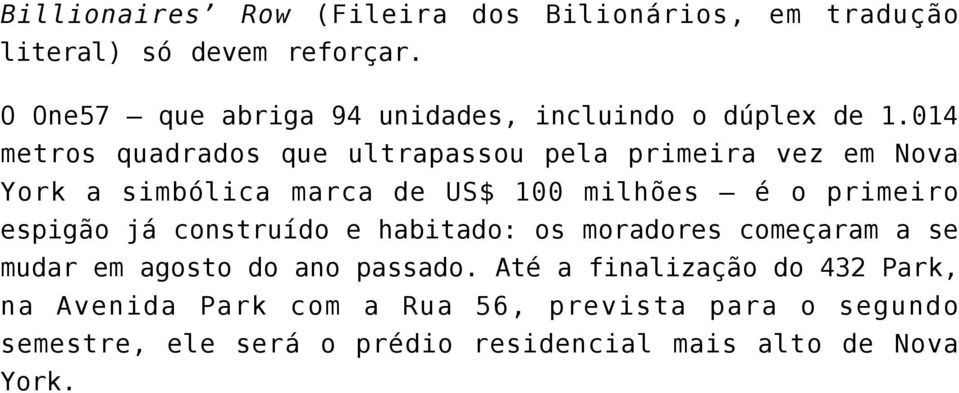 014 metros quadrados que ultrapassou pela primeira vez em Nova York a simbólica marca de US$ 100 milhões é o primeiro