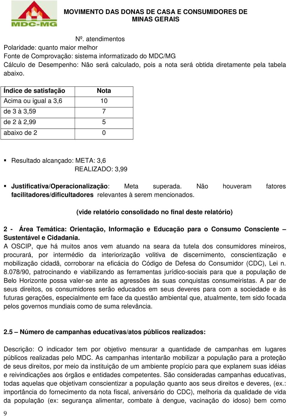 Não houveram fatores facilitadores/dificultadores relevantes à serem mencionados.